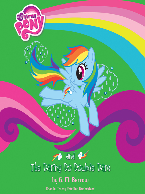 Title details for Rainbow Dash and the Daring Do Double Dare by G. M. Berrow - Available